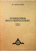 Podręcznik Akcji Katolickiej Tom I Zasady 1939 r.