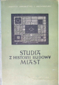 Studia z Historii Budowy Miast