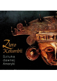 Złoto Kolumbii Sztuka dawnej Ameryki