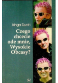 Dunin Kinga Czego chcecie ode mnie, Wysokie obcasy?