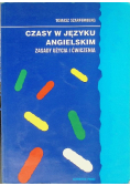 Czasy w języku angielskim zasady użycia i ćwiczenia