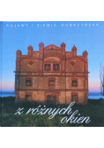 Kujawy i ziemia dobrzyńska z różnych okien