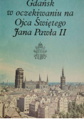 Gdańsk w oczekiwaniu na Ojca Świętego Jana Pawła II