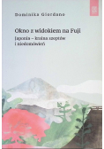 Okno z widokiem na Fuji Japonia - kraina szeptów i niedomówień