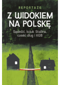 Z widokiem na Polskę sąsiedzi, kciuk Stalina, czeski dług i KGB