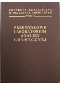 Przemysłowe labolatorium analizy chemicznej  Tom I