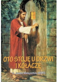 Oto stoję u drzwi i kołaczę