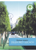 Zielone miasto. Zieleń przy ulicach