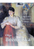 Olga Boznańska. Malarka ludzkich dusz