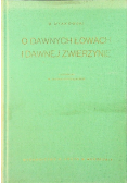 O dawnych łowach i dawnej zwierzynie
