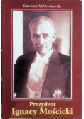 Prezydent Ignacy Mościcki