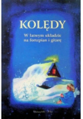 Kolędy W łatwym układzie na fortepian i gitarę