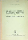 Prace z papieru kartonu tektury Introligatorstwo
