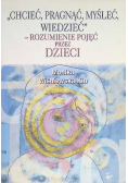 Chcieć pragnąć myśleć wiedzieć