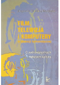 Film, telewizja i komputery w edukacji humanistycznej