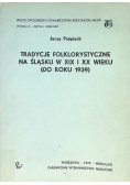 Tradycje folklorystyczne na Śląsku w XIX  i XX wieku