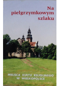 Na pielgrzymkowym szlaku