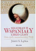 Sulejman II Wspaniały i jego czasy