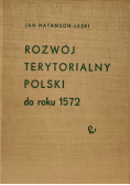 Rozwój terytorialny Polski do roku 1572