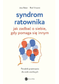 Syndrom ratownika. Jak zadbać o siebie, gdy pomaga się innym
