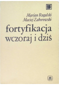 Fortyfikacja wczoraj i dziś