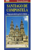 Santiago De Compostela Pielgrzymi szlak do grobu