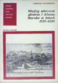 Między mieczem głodem i dżumą Maroko w latach 1727 - 1830