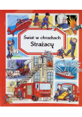 Świat w obrazkach. Strażacy