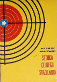 Sztuka celnego strzelania