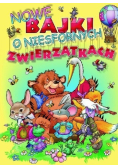 Nowe bajki o niesfornych zwierzątkach