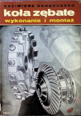 Koła zębate Wykonanie i montaż Tom II