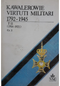Kawalerowie Virtuti Militari 1792 1945 Tom II Część 2