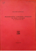 Przeobrażenie ustrojowo - społeczne na Ziemi Lubuskiej w latach 1945 - 1947