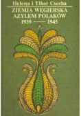 Ziemia węgierska azylem Polaków 1939 - 1945