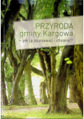 Przyroda gminy Kargowa - jak ją poznać i chronić ?