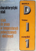 Charakterystyki stali Stale do pracy w temperaturach podwyższonych i obniżonych Tom I Część I