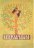 Opowiedział dzięcioł sowie