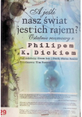 A jeśli nasz świat jest ich rajem