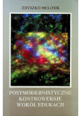Postmodernistyczne kontrowersje wokół edukacji