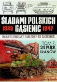 Śladami Polskich Gąsienic Tom 7 24 Pułk Ułanów