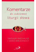 Komentarze do codziennej liturgii słowa Triduum Paschalne i okres Wielkanocy