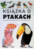 Książka o ptakach. Gatunki, występowanie, charakterystyka