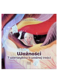 Ważności 7 wierszyków o ważnej treści