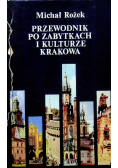Przewodnik po zabytkach i kulturze Krakowa