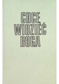 Chcę widzieć Boga