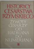 Historycy cesarstwa rzymskiego Żywoty cesarzy od Hadriana do Numeriana