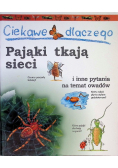 Ciekawe dlaczego Pająki tkają sieci