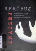 Spróbuj inaczej. Scenariusze zajęć rozwjających umiejętności twórcze Makary