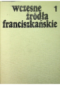 Wczesne źródła franciszkańskie Tom I