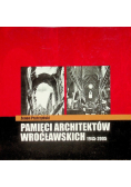 Pamięci architektów wrocławskich 1945 - 2005